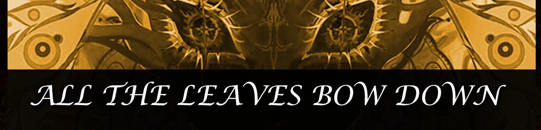 All The Leaves Bow Down
